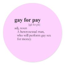 GAY FOR PAY (definition) stickers by gay_pride GAY FOR PAY (definition) stickers