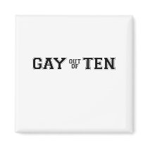 Gay out of Ten .png Fridge Magnets