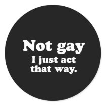 Gay Words not gay act that way white stickers