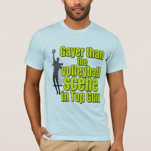 gayer than the top gun volleyball scene Zazzle