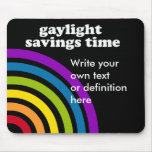 GAYLIGHT SAVINGS TIME Definition Mouse Pads