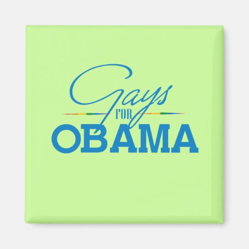 Gays for Obama Fridge Magnet
