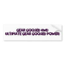 gear goosed 4WD bumper stickers by mjpetrucci gear goosed 4WD bumper stickers