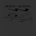 GEAR UP - GO DOWN t-shirts