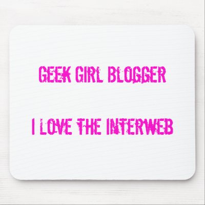 Geek Girl Blogger ~ I Love the Interweb Mouse Mats by UniqueGiftExperience
