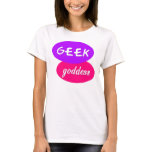 Geek Goddess t-shirts