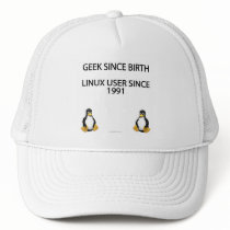 Geek since birth. Linux user since 1991. (hat) by SmartAssProducts Geek since birth. Linux user since 1991. (hat)