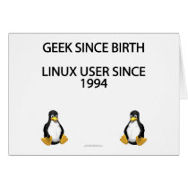 Geek since birth. Linux user since 1994. cards by SmartAssProducts Geek since birth. Linux user since 1994. cards