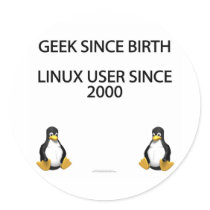 Geek since birth. Linux user since 2000. stickers by SmartAssProducts Geek since birth. Linux user since 2000. stickers