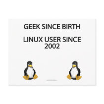 Geek since birth. Linux user since 2002. postcards by SmartAssProducts Geek since birth. Linux user since 2002. postcards