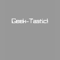 Geek-Tastic! t-shirts by WickedUnscripted Geek-Tastic! t-shirts