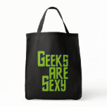 Geeks are Sexy Tote Bags