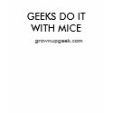 Geeks do it with mice t-shirts
