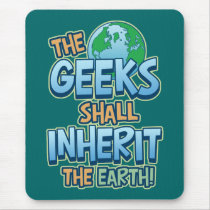 Geeks Inherit Earth Mouse Pads