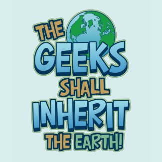 Geeks Inherit Earth shirt