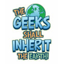 Geeks Inherit Earth t-shirts