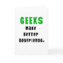 Geeks Make Better Boyfriends cards by geek_gear Geeks Make Better Boyfriends cards