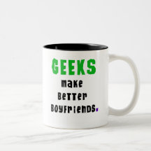 Geeks Make Better Boyfriends Coffee Mug