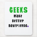 Geeks Make Better Boyfriends mousepads by geek_gear Geeks Make Better Boyfriends mousepads
