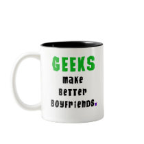 Geeks Make Better Boyfriends mugs by geek_gear Geeks Make Better Boyfriends mugs