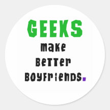 Geeks Make Better Boyfriends Round Stickers