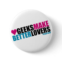Geeks Make Better Lovers buttons by ScarySheep Geeks Make Better Lovers buttons