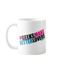 Geeks Make Better Lovers mugs by ScarySheep Geeks Make Better Lovers mugs