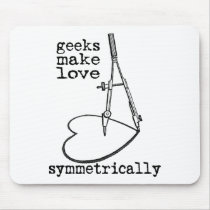 Geeks Make Love Symmetrically Mouse Pads