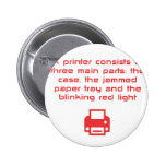 Geeky printer joke pins