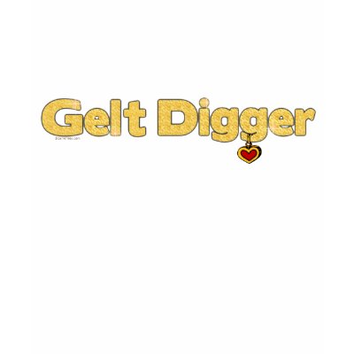 http://rlv.zcache.com/gelt_digger_t_shirt-p235318859398674083yvpf_400.jpg