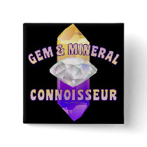 Gem & Mineral Connoisseur buttons by geargems Gem & Mineral Connoisseur buttons
