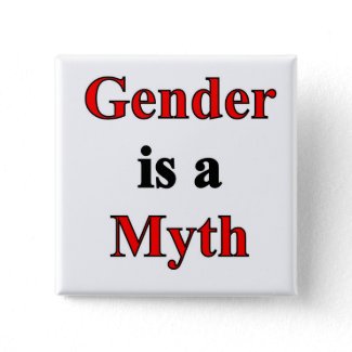 Gender is a Myth Button button