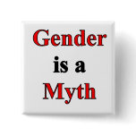 Gender is a Myth Button