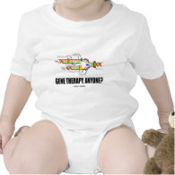 Gene Therapy, Anyone? (DNA Replication) T-shirts