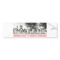 GENEALOGY:  A GRAVE DISEASE BUMPER STICKERS