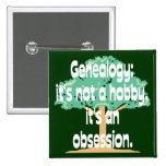 Genealogy Obsession Pin