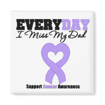 General Cancer Every Day I Miss My Dad magnets by giftsforawareness General Cancer Every Day I Miss My Dad magnets