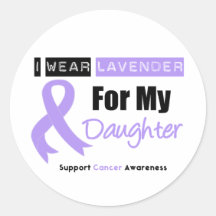 General Cancer I Wear Lavender For My Daughter Round Stickers