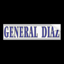 General Diaz bumper stickers
