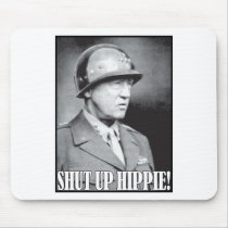 General Patton says Shut Up Hippie! Mousepad