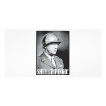 General Patton says Shut Up Pinko! Photo Card Template