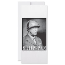General Patton says Shut Up Pinko! Full Color Rack Card