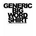Generic Big Word Shirt