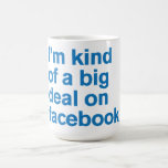 Generic Comedy™ / Big deal on facebook Mug