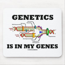 Genetics Is In My Genes (DNA Replication) Mousepad