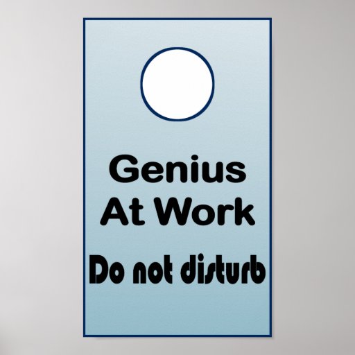 Do Not Disturb Genius at Work Sign