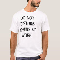 GENIUS AT WORK t-shirts by fatrooster GENIUS AT WORK t-shirts