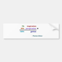 Genius is 1% inspiration and 99% perspiration bumper sticker