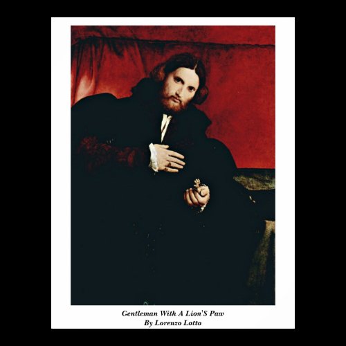 Gentleman With A Lion'S Paw By Lorenzo Lotto Posters