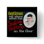 Gentlemen Will Please Refrain from Smoking Pins